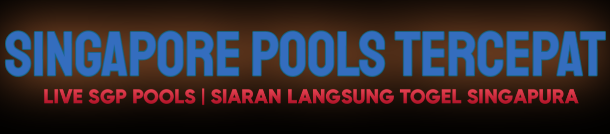 Singapore Pools Tercepat | Live Sgp Pools